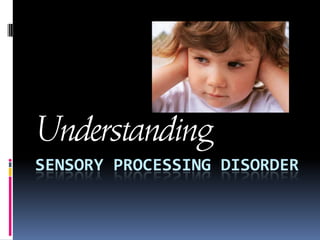 Sensory Processing Disorder Understanding 