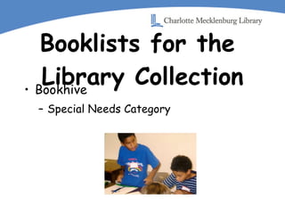 Booklists for the  Library Collection Bookhive Special Needs Category 