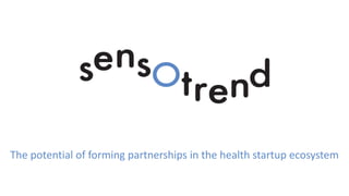 The potential of forming partnerships in the health startup ecosystem
 