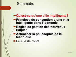 Sommaire
Qu’est-ce qu’une ville intelligente?
Principes de conception d’une ville
intelligente dans l’iconomie
Règles d...