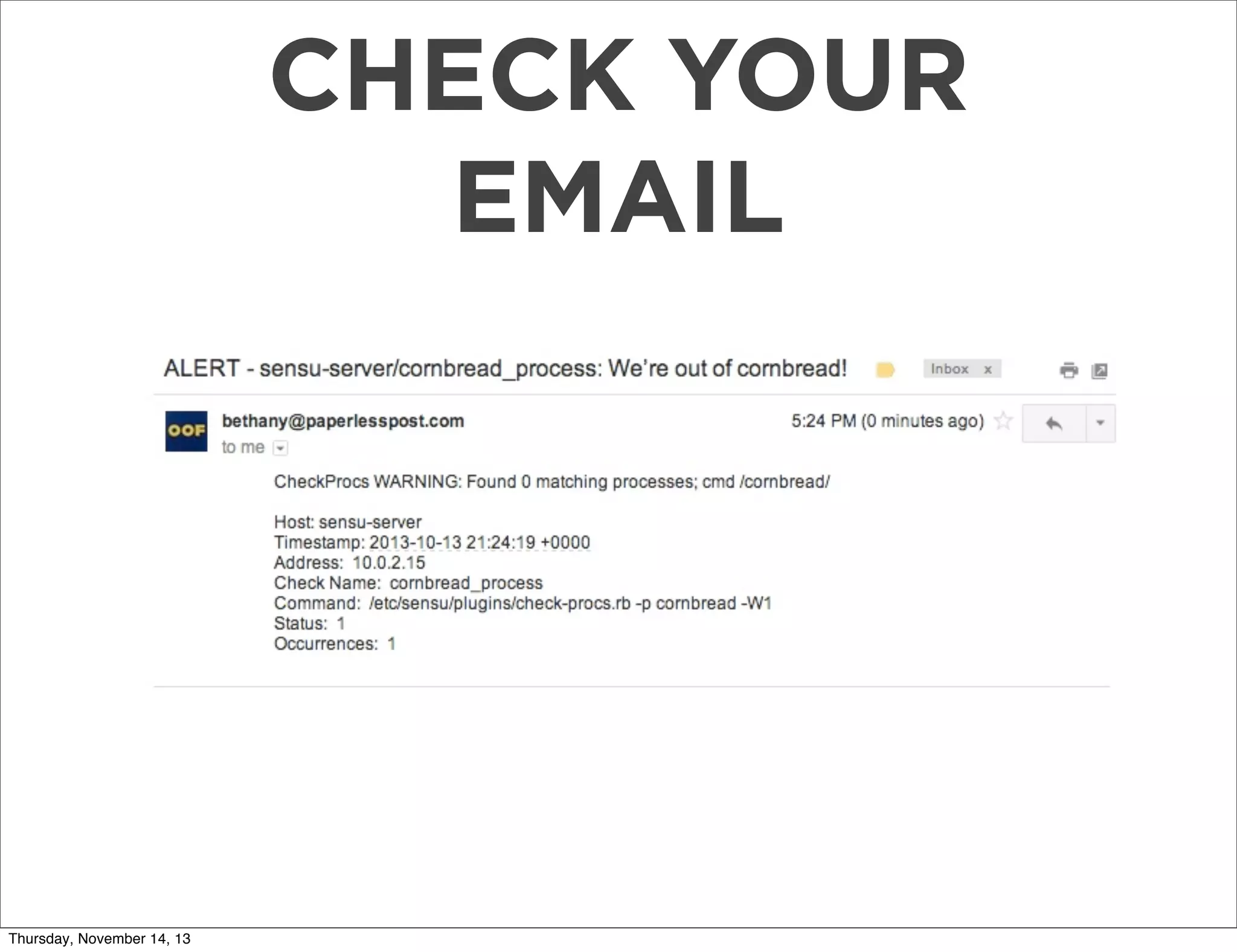 CHECK YOUR
EMAIL

Thursday, November 14, 13

 