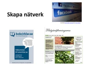 Skapa nätverk 
CC BY-ND Some rights reserved by Franco Bouly 
 