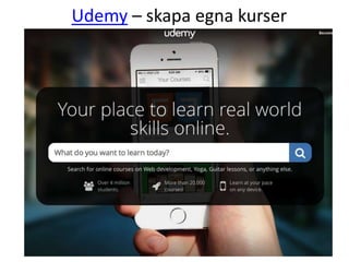 Udemy – skapa egna kurser 
 
