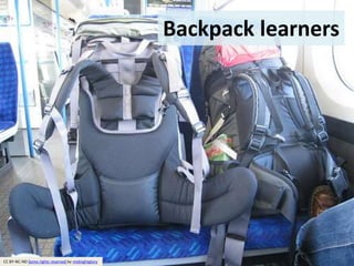 Backpack learners 
CC BY-NC-ND Some rights reserved by midnightglory 
 