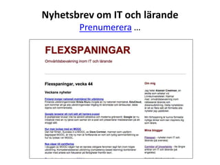Nyhetsbrev om IT och lärande 
Prenumerera … 

