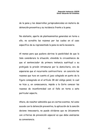 Segunda instancia 19930
Omar Eduardo Gil Ordóñez
de la pena y los desarrollos jurisprudenciales en materia de
detención pr...