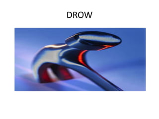 DROW
 