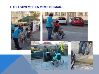 E ASI ESTIVEMOS EN VIRXE DO MAR…