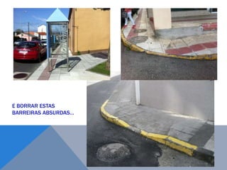 E BORRAR ESTAS
BARREIRAS ABSURDAS…