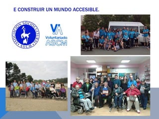 E CONSTRUIR UN MUNDO ACCESIBLE.