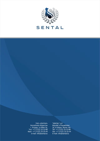 ТОО «СЕНТАЛ»
Республика Казахстан
г. Атырау, ул.Абая 2а,
Тел: +7 (7122) 32-23-88
Факс: +7 (7122) 32-25-44
e-mail: info@sental.kz
“SENTAL” LLP
Republic of Kazakhstan
2а, st Abaya, Atyrau city
Tel: +7 (7122) 32-23-88
Fax: +7 (7122) 32-25-44
E-mail: info@sental.kz
 