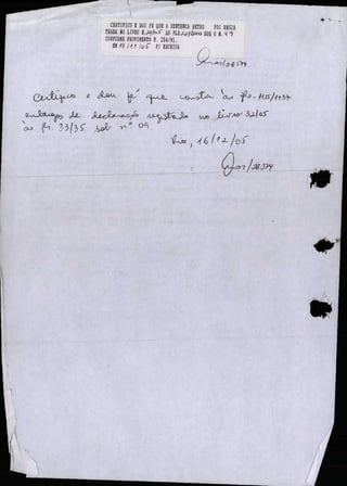 CERTIFICO E DOU PEQUE A SENTENCA RETRO FOI REGIS
TRADA NO LIVRO N.,agk-s- AS FLS,/ovh-vo SOB O N. t/ 1
CONFORMEPROVIMENTO N. 254/91.
EM 13 /1 I0S- P/ ESCRIVÃ
etAIMA-(-e> - 1441139-
oto_ ,GA)—~ 3.240à-
.?,313Ç 4.9kr -y-c)
o 02
/-"4(
 
