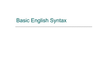 Basic English Syntax
 