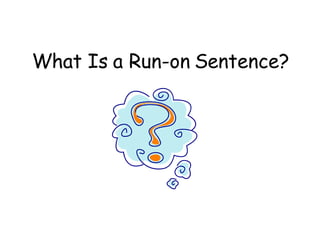 What Is a Run-on Sentence? 