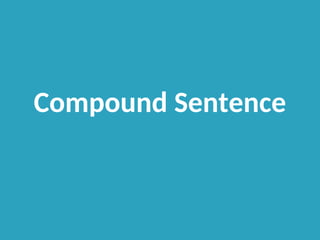 Compound Sentence
 