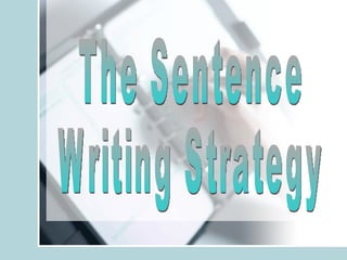 The Sentence Writing Strategy 