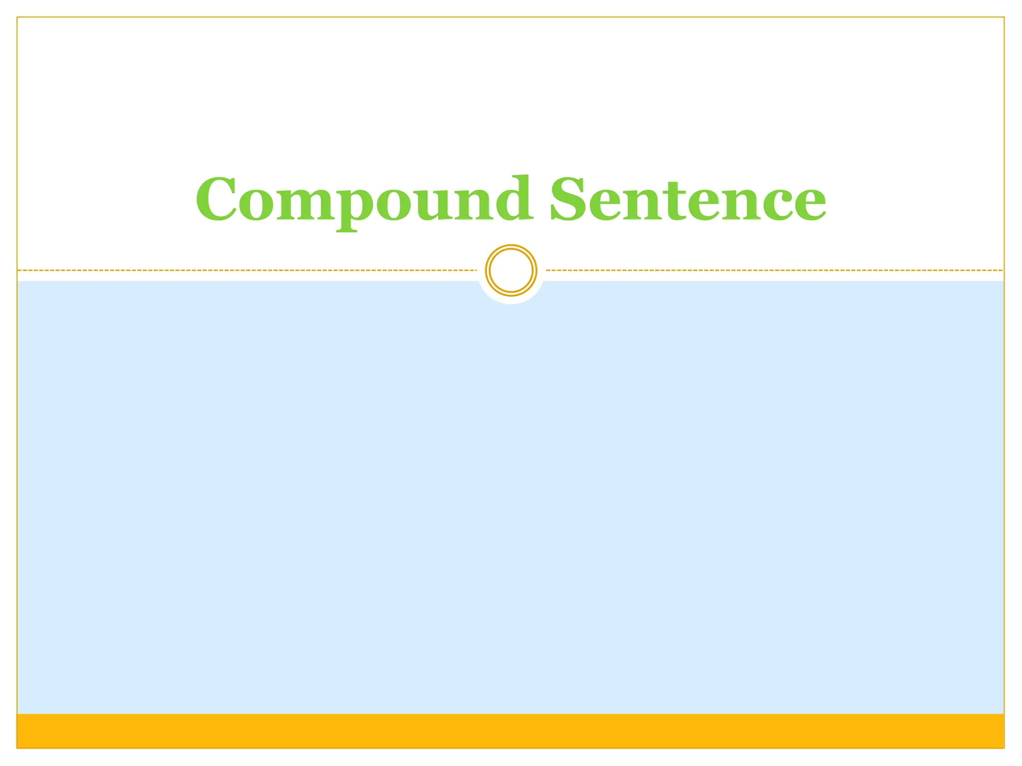 Compound Sentence
 