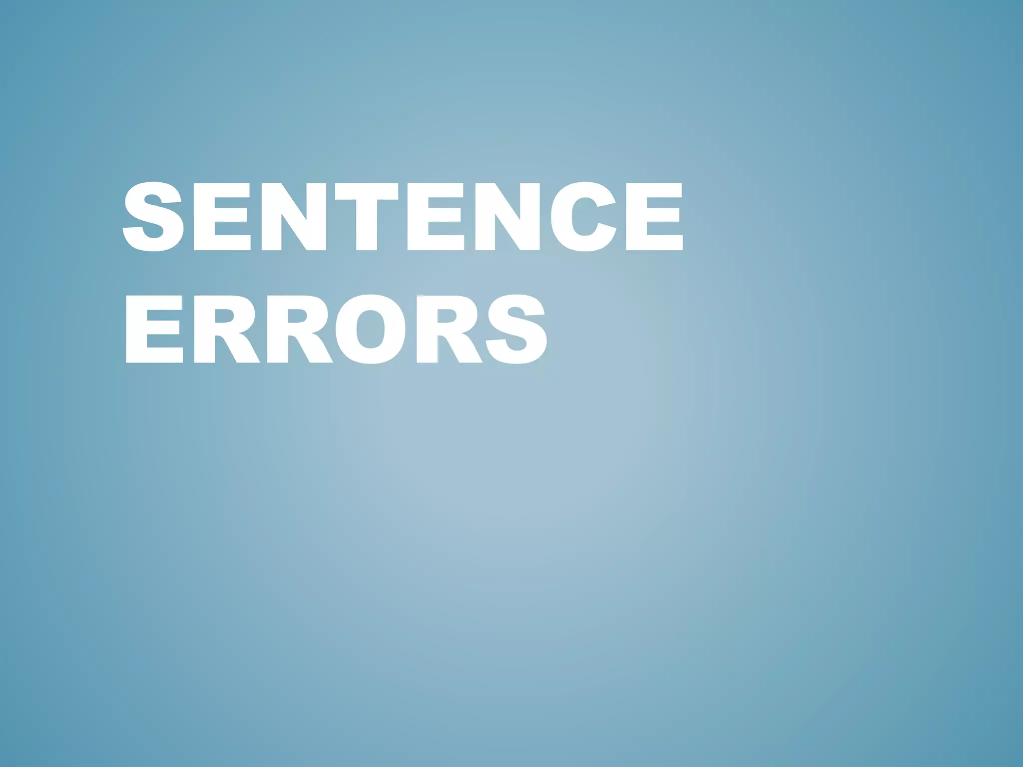 SENTENCE
ERRORS
