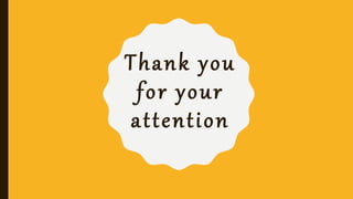 Thank you
for your
attention
 