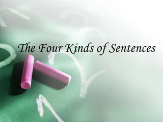 The Four Kinds of Sentences
 