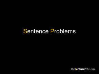 Sentence Problems
 