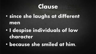 Clauses, Phrases and Sentences 