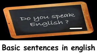 Basic sentences in english
 