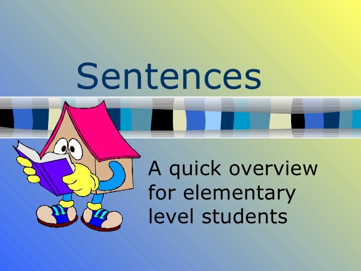 Sentences A quick overview for elementary level students