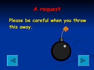 A request Please be careful when you throw this away. 