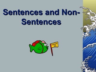 Sentences and Non-Sentences 