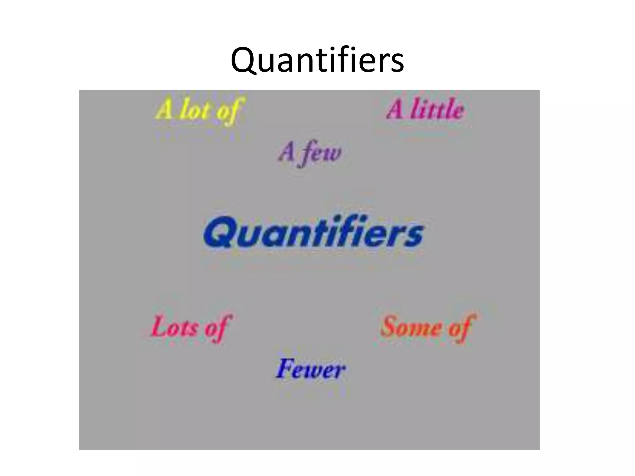 Quantifiers
 