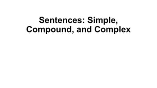 Sentences Simple, Compound, and Complex.pptx