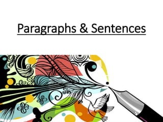 Paragraphs & Sentences
 