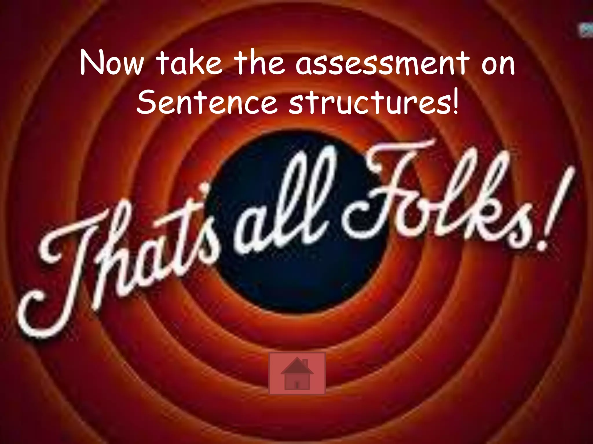 Now take the assessment on
Sentence structures!
 