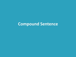 Compound Sentence
 