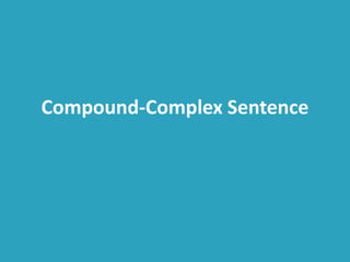 Compound-Complex Sentence
 