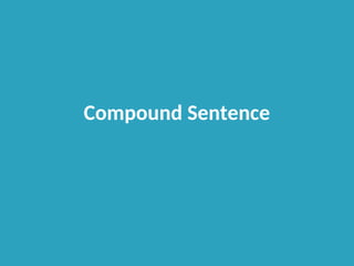 Compound Sentence
 