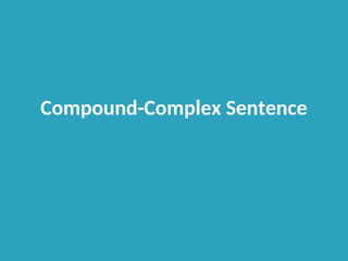 Compound-Complex Sentence
 