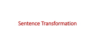 Sentence Transformation
 