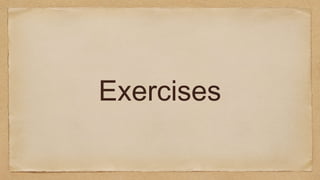 Exercises
 