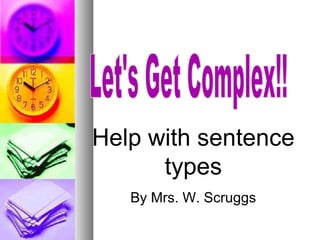 Help with sentence
types
By Mrs. W. Scruggs
 