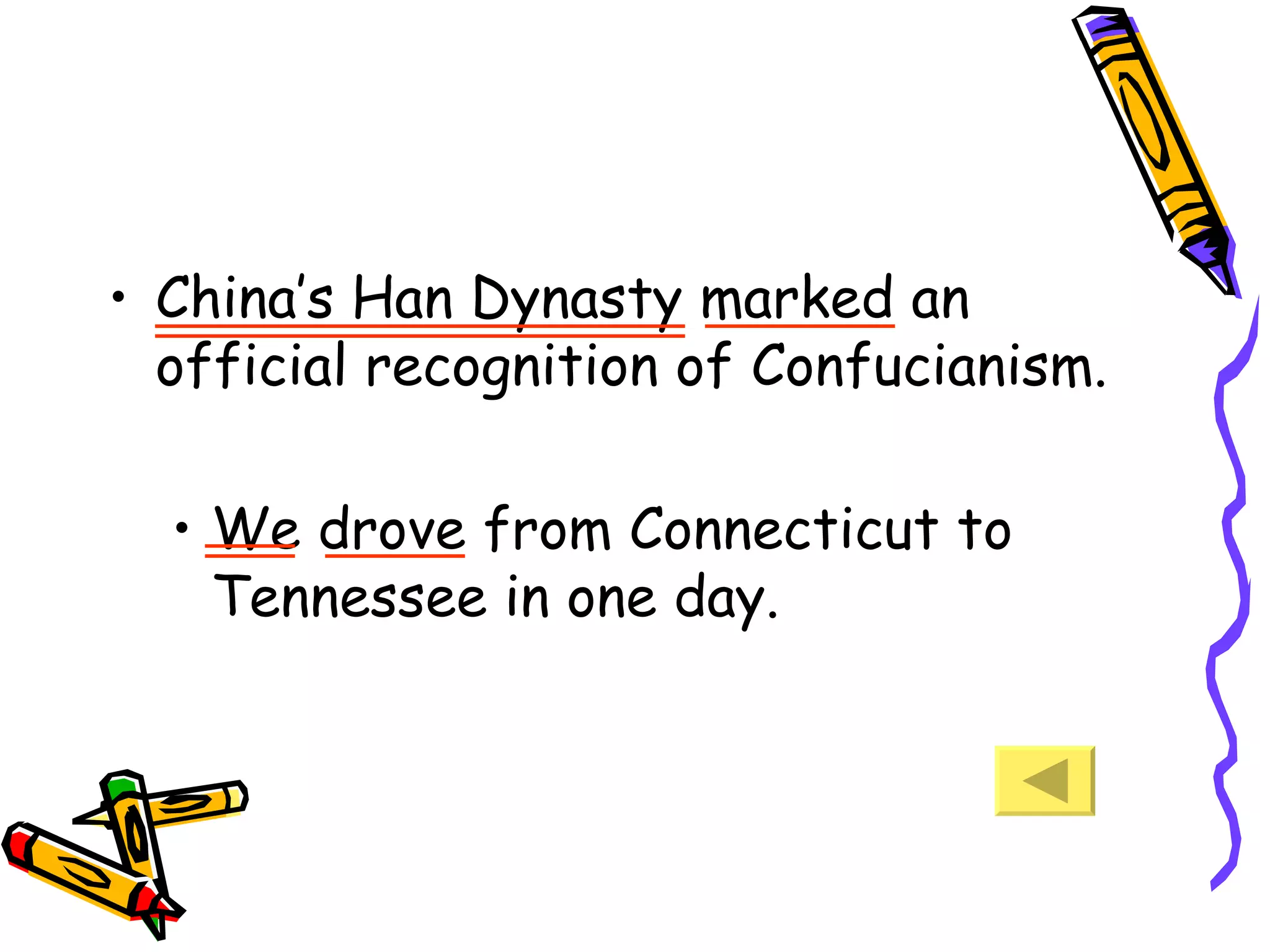 China’s Han Dynasty marked an official recognition of Confucianism. We drove from Connecticut to Tennessee in one day. 