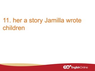 11. her a story Jamilla wrote
children
 