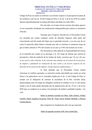 TRIBUNAL DE ÉTICA Y DISCIPLINA
COLEGIO DE ABOGADOS Y PROCURADORES
PRIMERA CIRCUNSCRIPCIÓN
MENDOZA
Código de Ética en cuant...