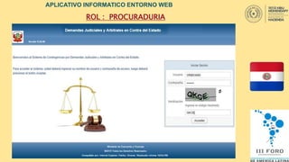 APLICATIVO INFORMATICO ENTORNO WEB
ROL : PROCURADURIA
 