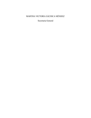 MARTHA VICTORIA SÁCHICA MÉNDEZ
Secretaria General

 