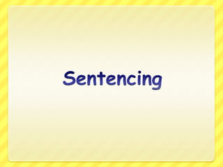 Sentencing,[object Object]