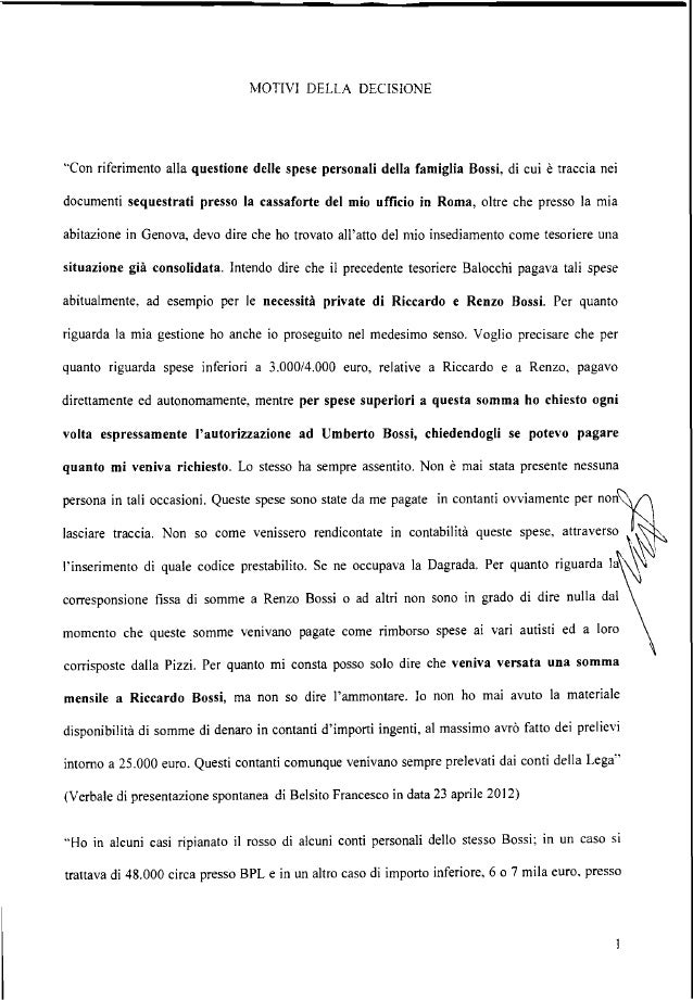 altra banca. Anche Balocchi copriva spese personali dei familiari di Bossi, ad esempio spese di Riccardo per 100.000 per c...