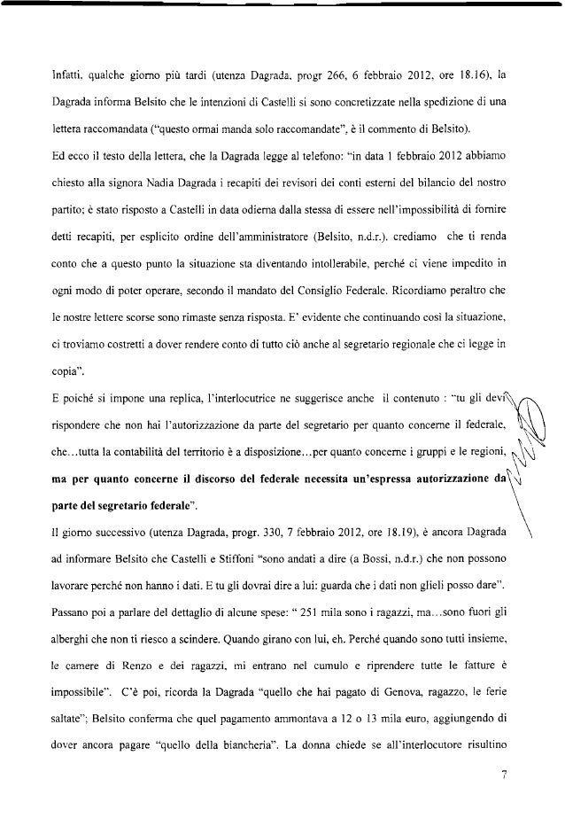 ancora dei soldi da dare per le ristrutturazioni; Belsito risponde che, a suo avviso, resta da pagare ancora poca roba, ov...