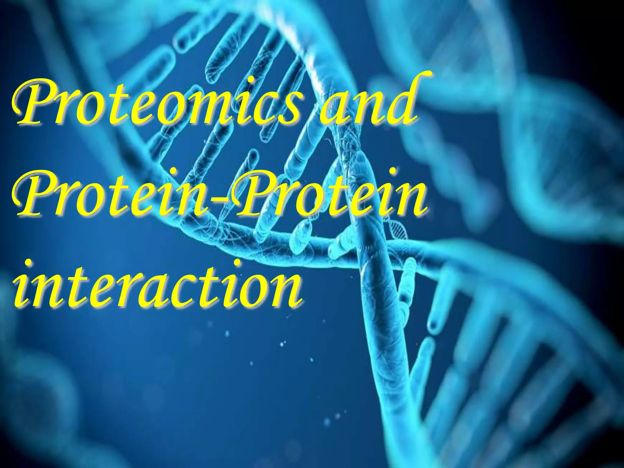 Proteomics and protein-protein interaction | PPTX